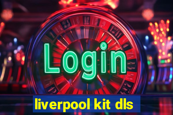 liverpool kit dls